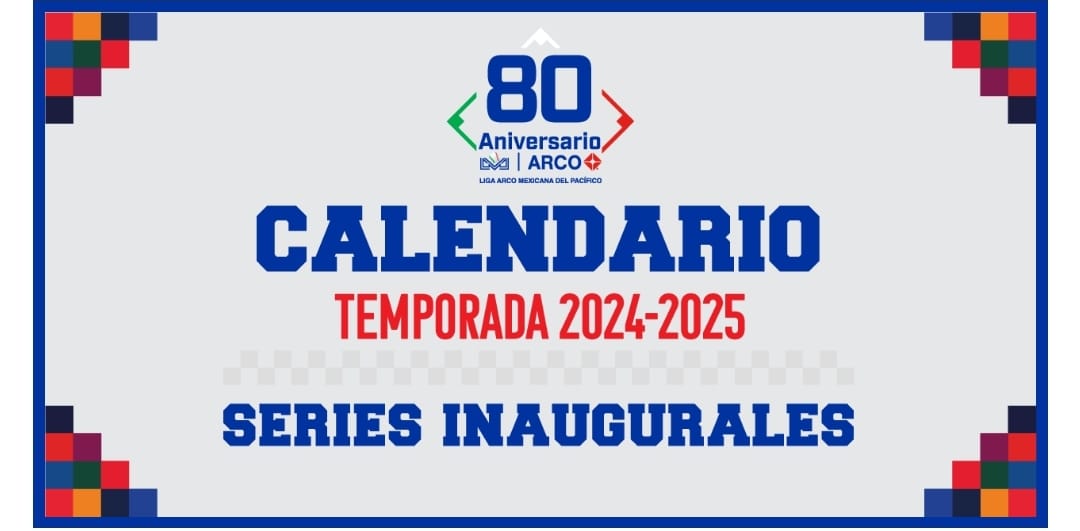 Así arrancará la temporada 20242025 de la Liga Arco Mexicana del